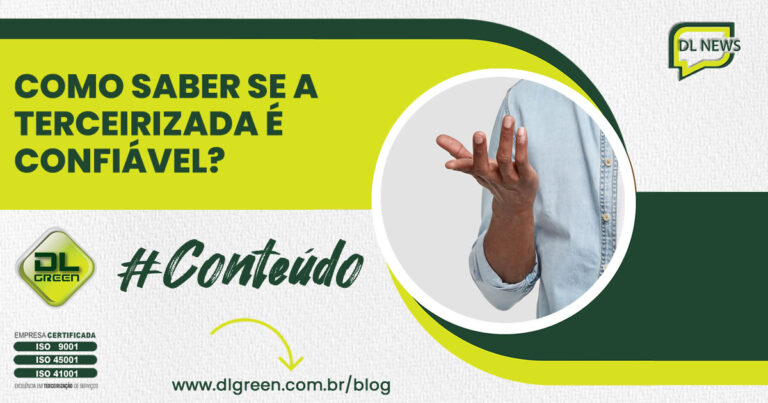 Como Saber se a Terceirizada é Confiável DL Green Terceirização