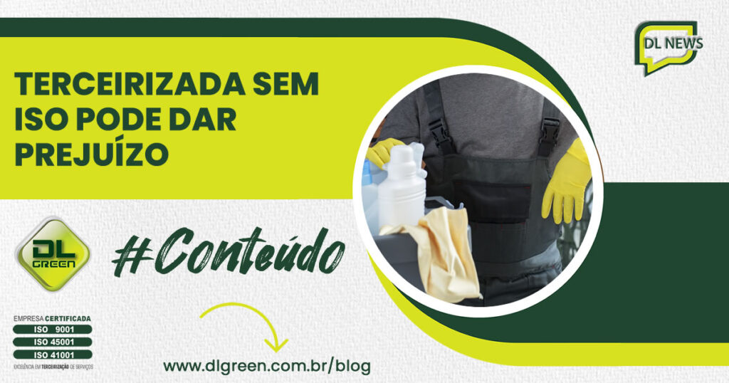 Confie em uma Terceirizada ISO DL Green Terceirização Leia Mais