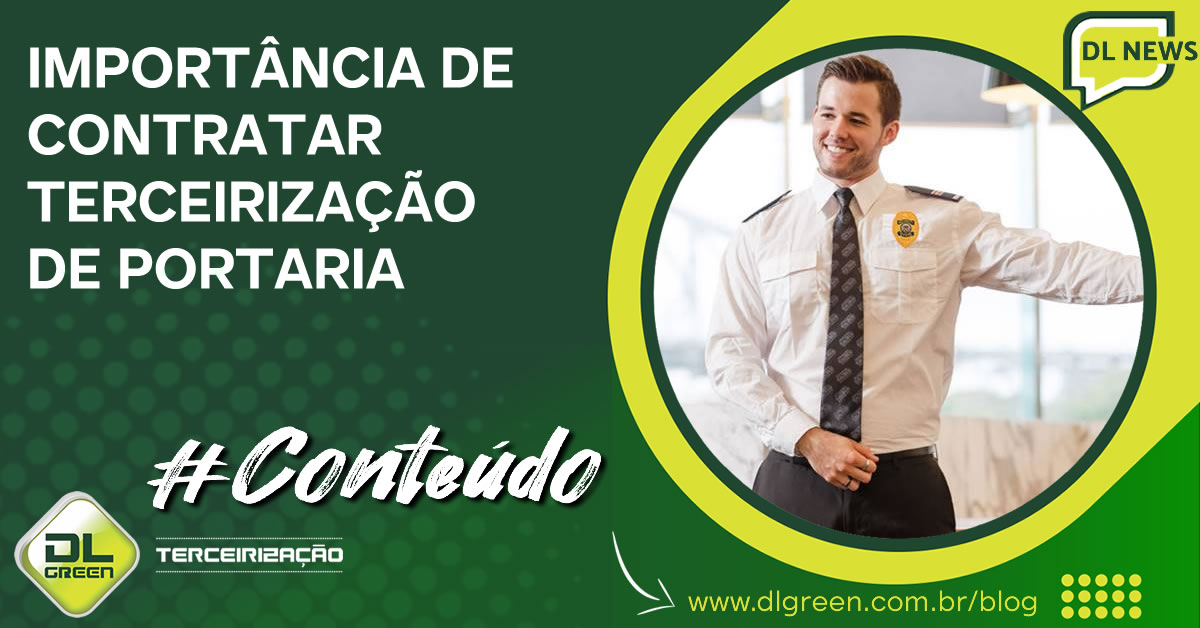 Importância De Contratar Terceirização De Portaria Dl Green 3579