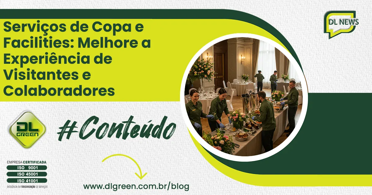 Serviços de Copa e Facilities: Melhore a Experiência de Visitantes e Colaboradores