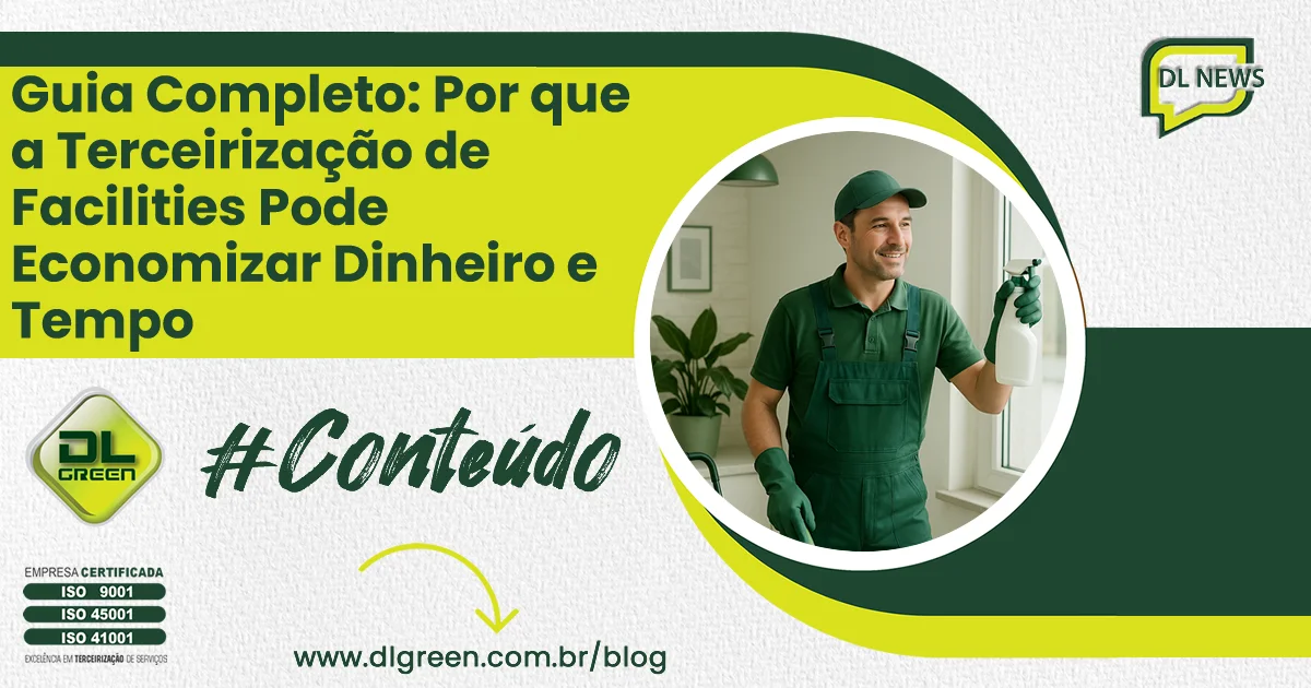Guia Completo: Por que a Terceirização de Facilities Pode Economizar Dinheiro e Tempo