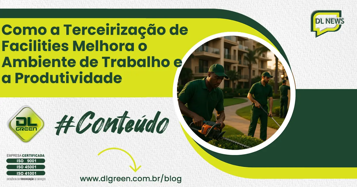 Como a Terceirização de Facilities Melhora o Ambiente de Trabalho e a Produtividade