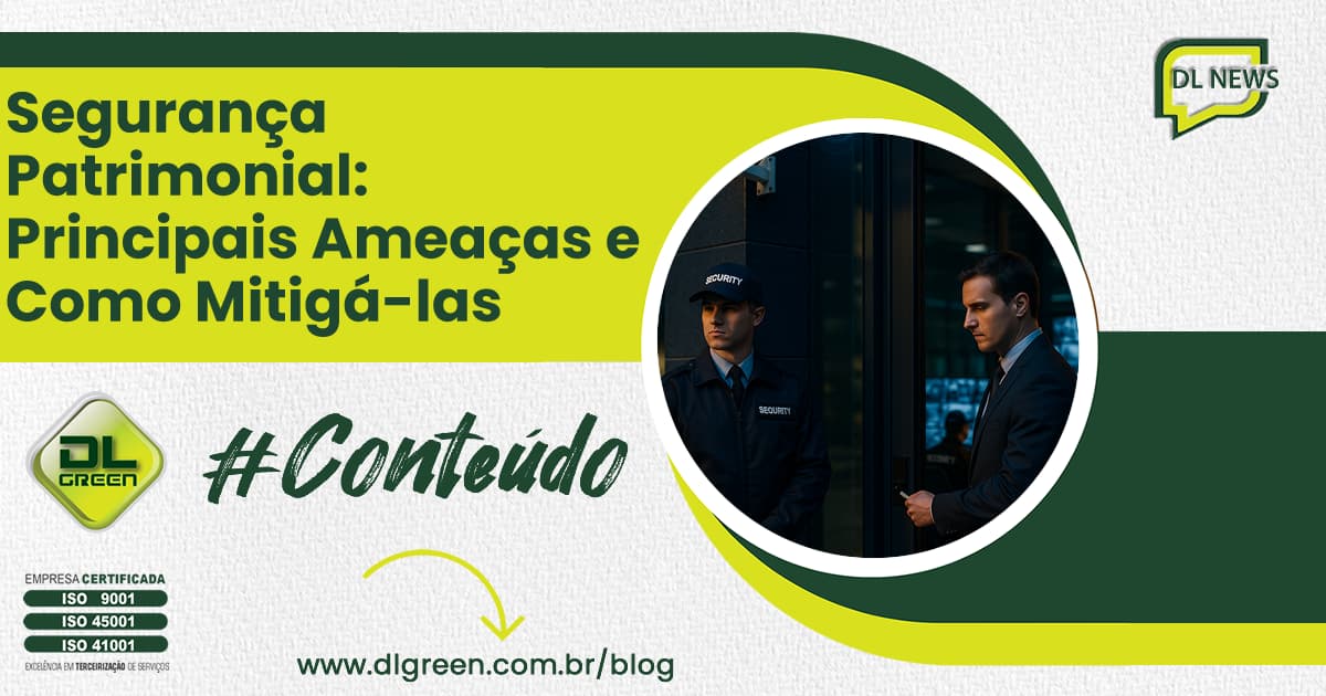 Segurança Patrimonial: Principais Ameaças e Como Mitigá‑las