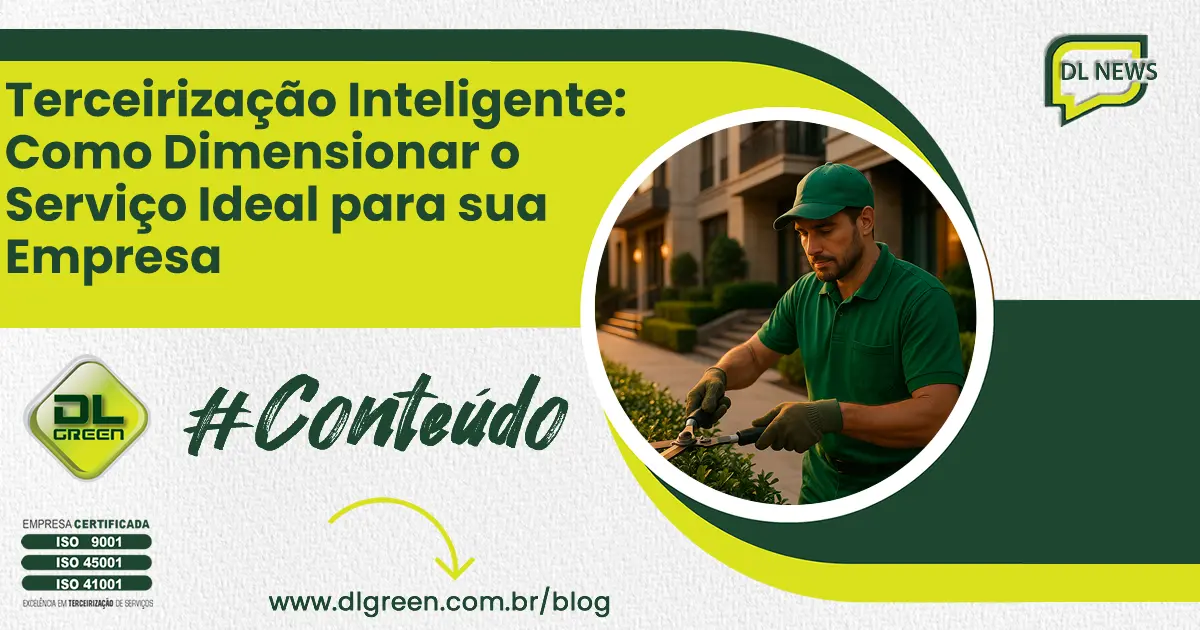 Terceirização Inteligente: Como Dimensionar o Serviço Ideal para sua Empresa