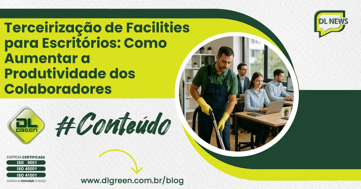 Terceirização de Facilities para Escritórios: Como Aumentar a Produtividade dos Colaboradores