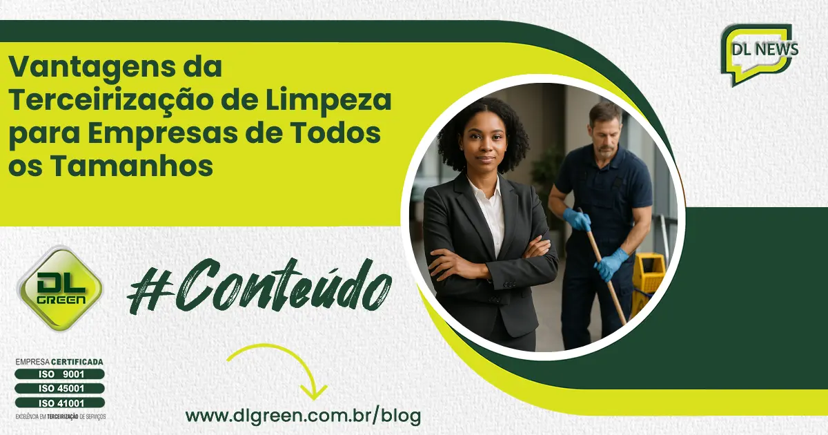 Vantagens da Terceirização de Limpeza para Empresas de Todos os Tamanhos