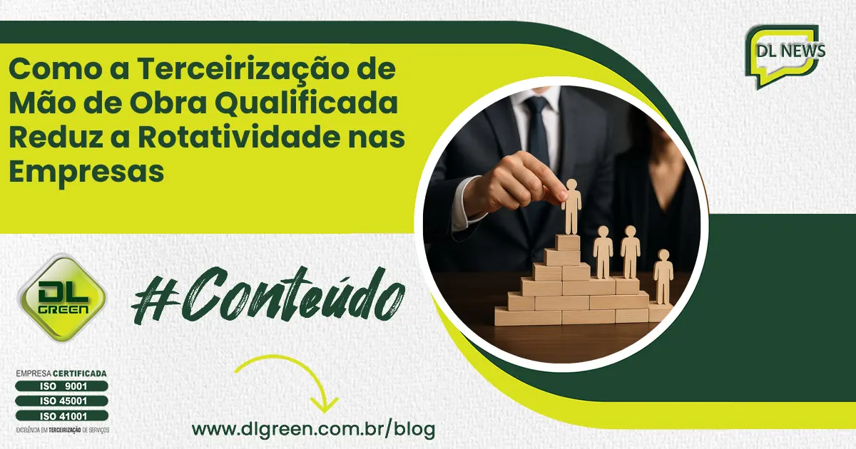 Como a Terceirização de Mão de Obra Qualificada Reduz a Rotatividade nas Empresas