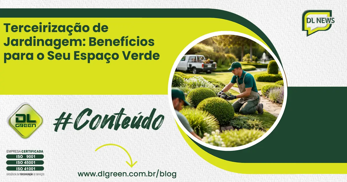 Terceirização de Jardinagem: Benefícios para o Seu Espaço Verde