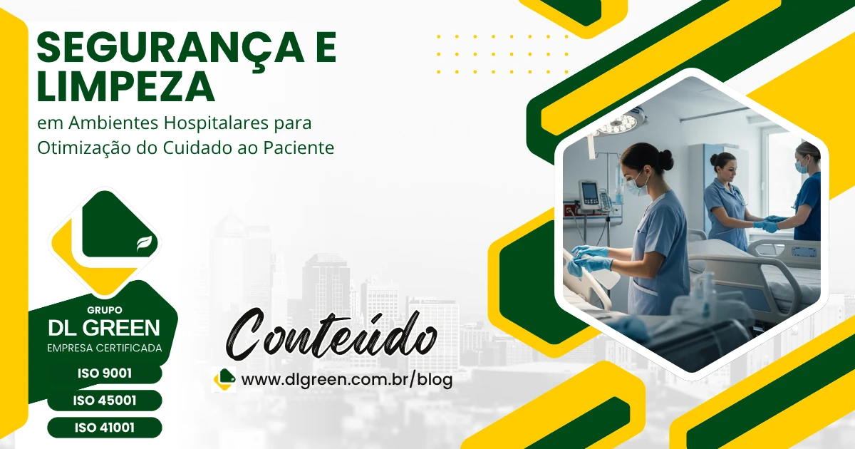Como Integrar Segurança e Limpeza em Ambientes Hospitalares para Otimização do Cuidado ao Paciente