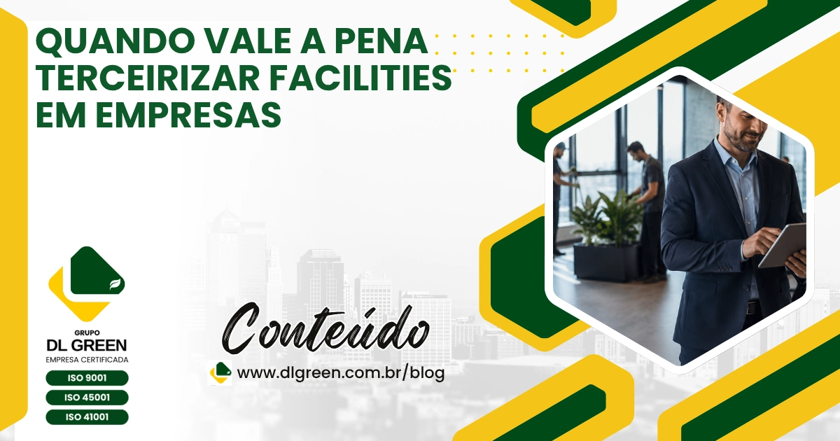Quando Vale a Pena Terceirizar Facilities em Empresas
